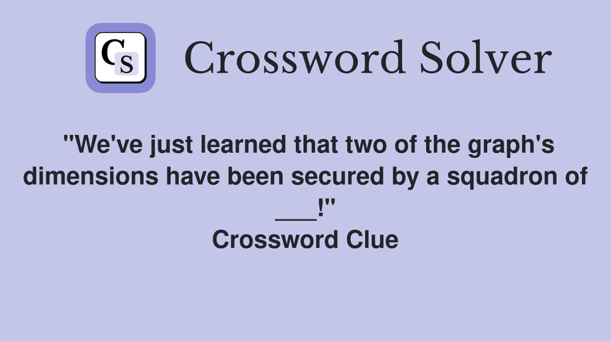 "We've just learned that two of the graph's dimensions have been